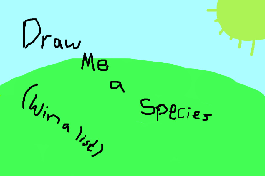 Draw me a speices (win a list!)