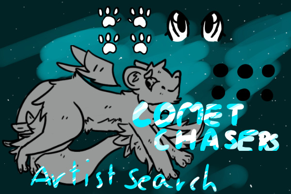Comet Chasers Artist Search {OPEN}