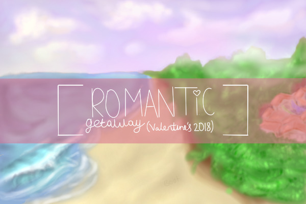♡ Romantic Getaway ♡ Open!