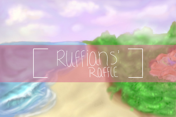 ♡ Ruffians' Raffle ♡ Ended