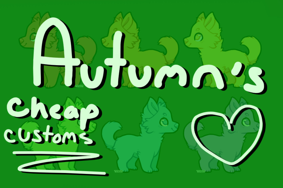 Autumn's Cheap Pup Customs | closed atm