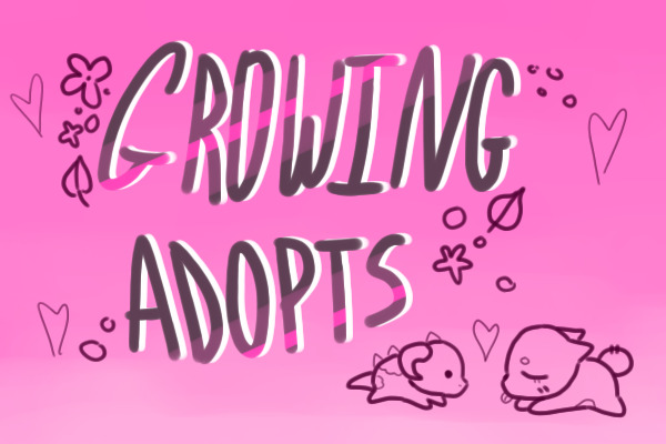 GROWNG ADOPTS!
