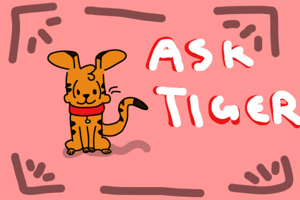 Ask Tiger!