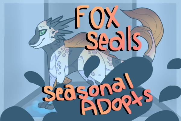 Fox Seals- A Seasonal Adopt