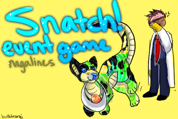 Nagaline Event - Snatched!