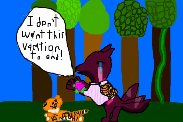 'I don't want this vacation to end!"-WIP