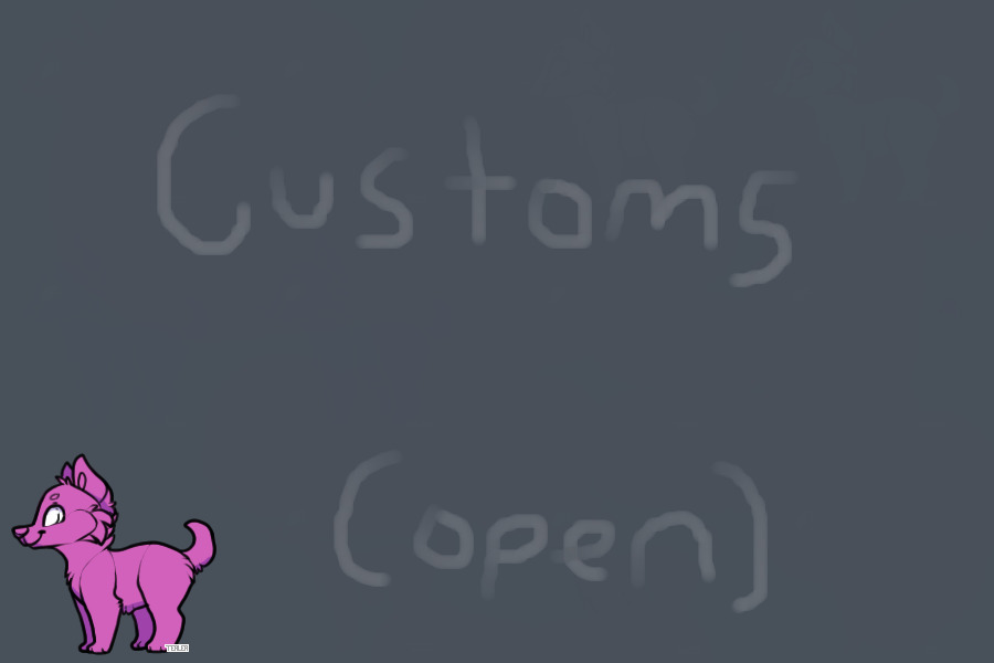 Tealea Dog Customs (OPEN)