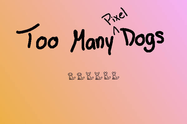 Too Many Pixel Dogs Editable