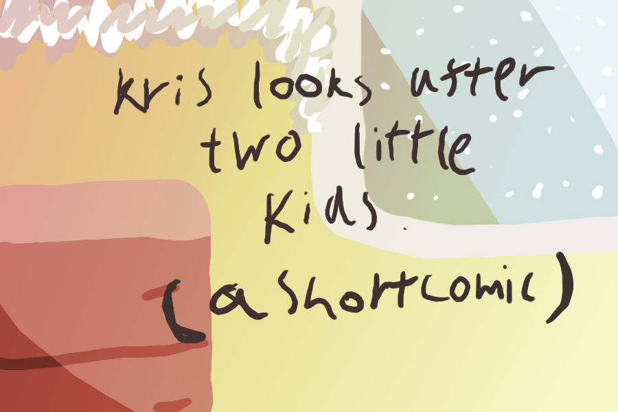 "Kris looks after two little kids" a very short comic