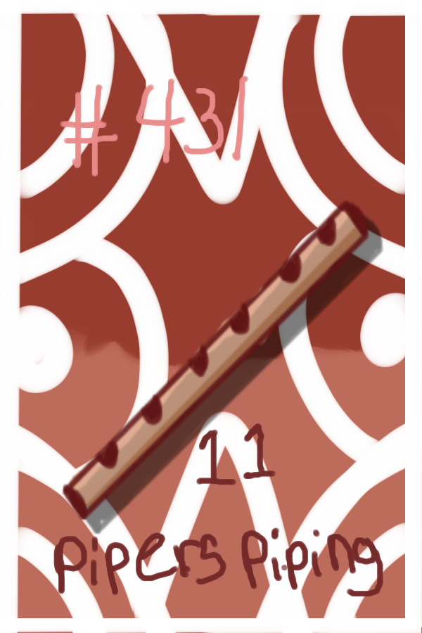 #431: Eleven Pipers Piping