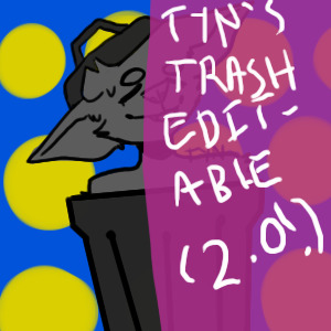 Tyn's Trash Editable!