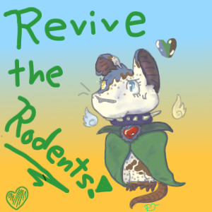 Revive the Rodents!