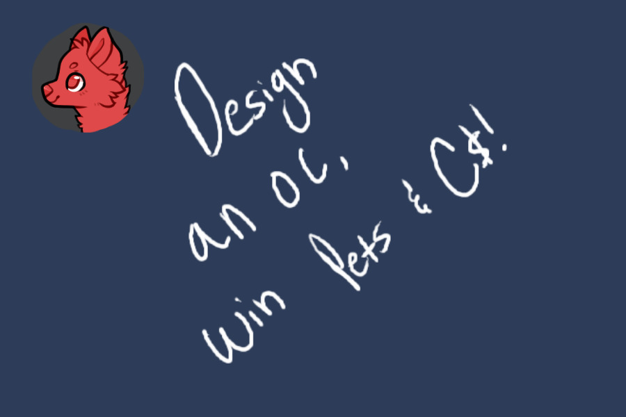 Design me a character! C$ and pet prizes! Winners posted!