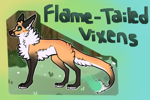 Flame-Tailed Vixens - CLOSED - Intrest Check