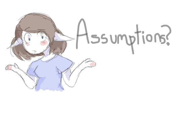 Assumptions About Me Based on my Art