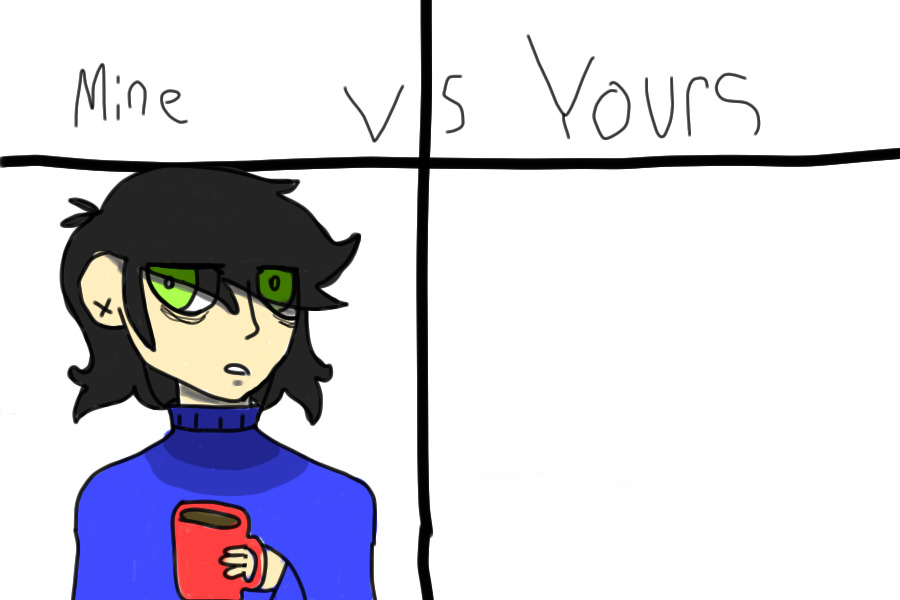 mine vs Yours
