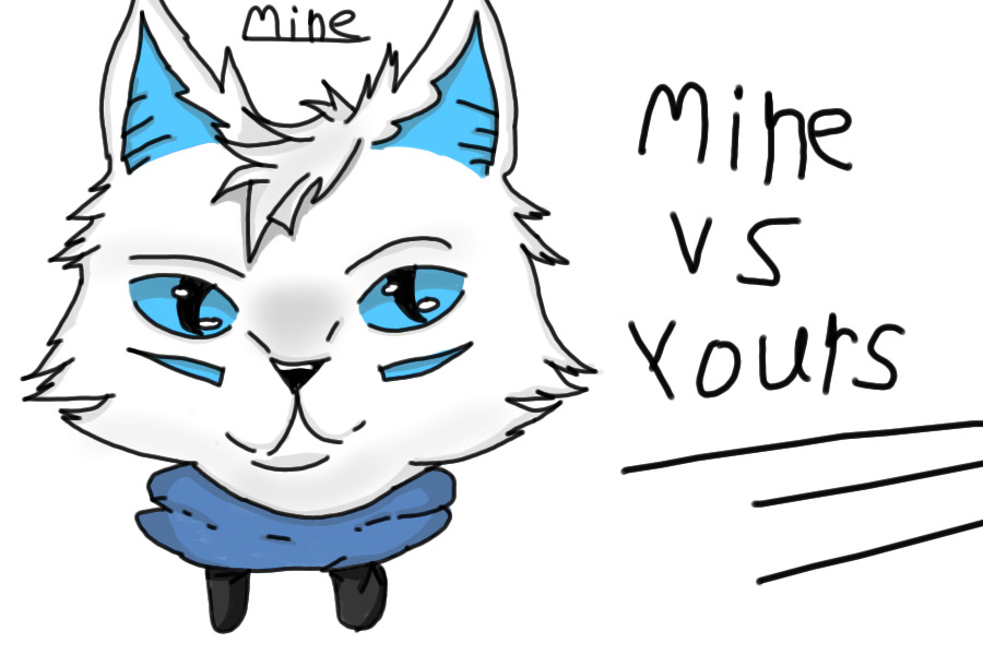 Mine vs yours (Toby)