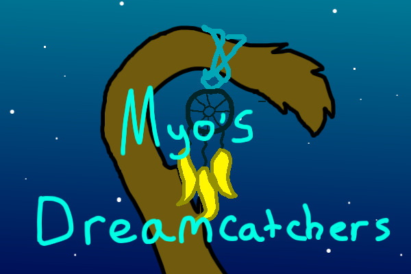 DreamCatchers MYO’s