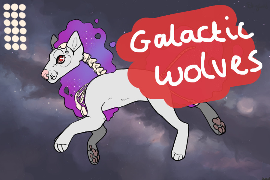 Galactic Wolves! Grand opening!