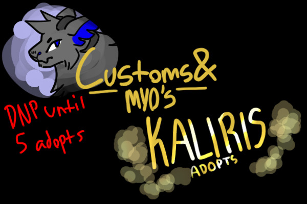 Kaliris Adopts | Customs and MYO's | DNP