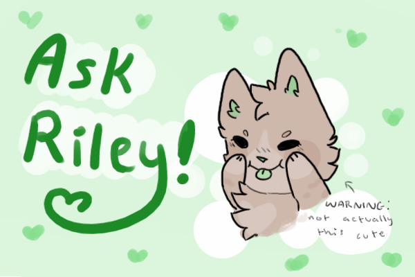 Ask Riley!
