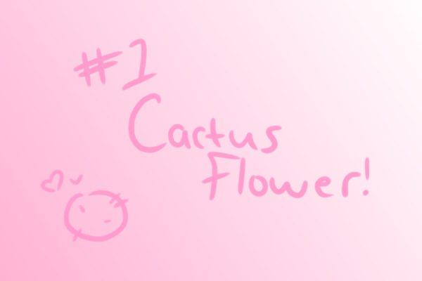 entry #1 - cactus flower