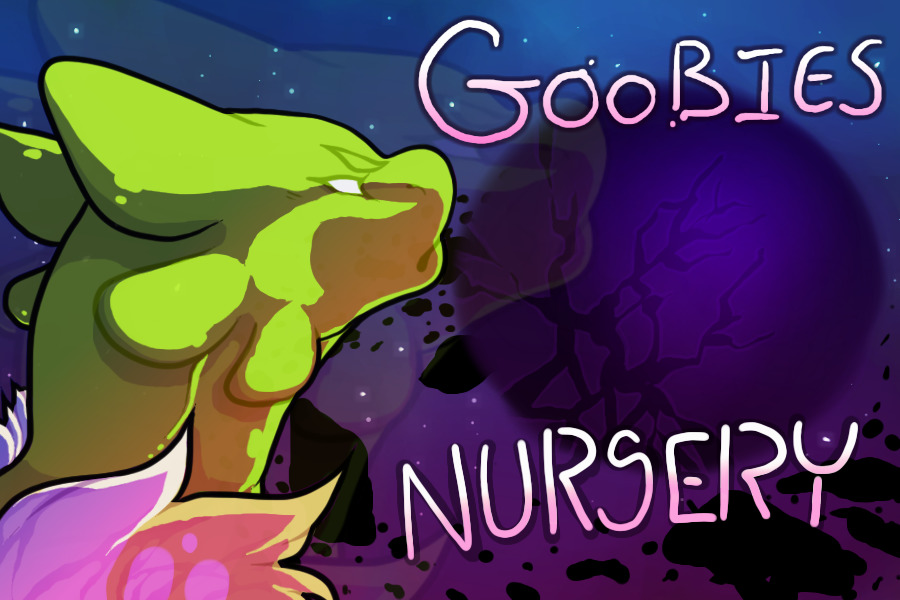 goobies [an arpg] nursery [dnp !!]