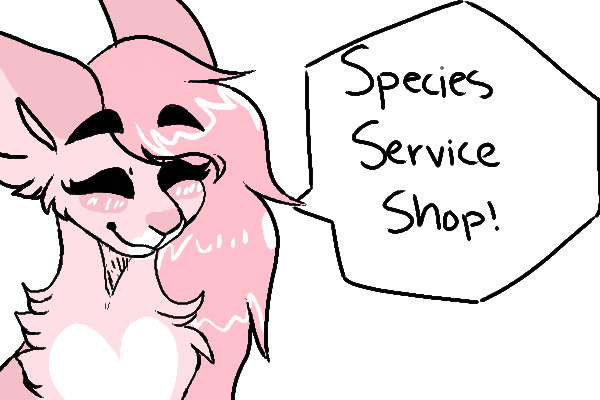 Reygankiwi's SSS: Species Service Shop!