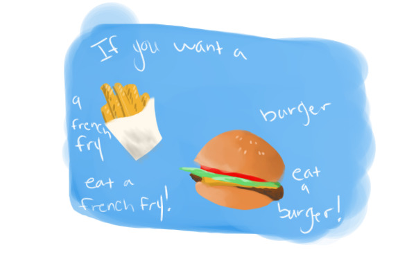 I had a burger and a frenchfry