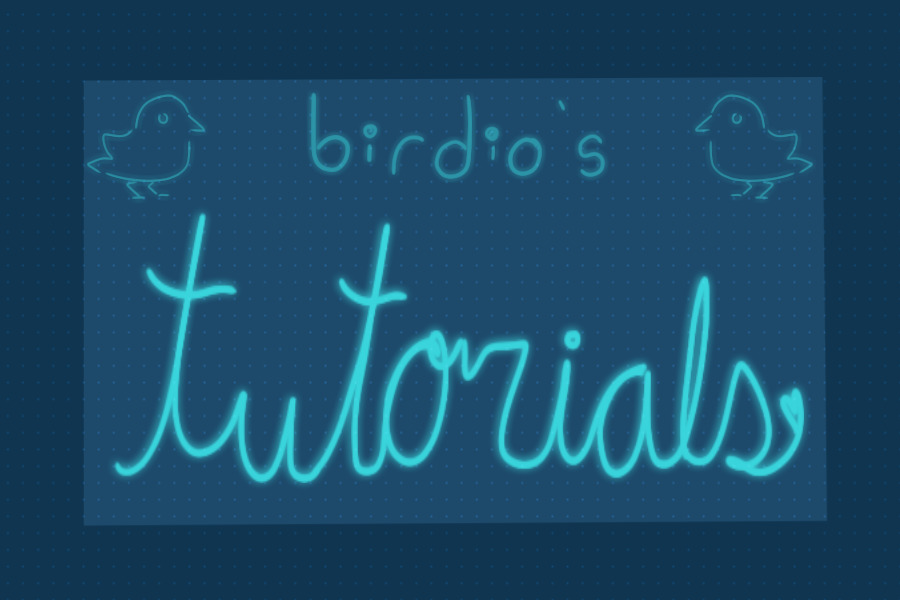 Birdio's Tutorials