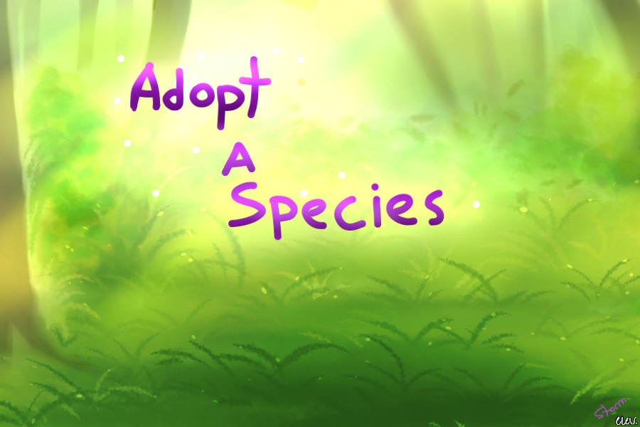 Adopt a Species - Now Closed - See Top Post!