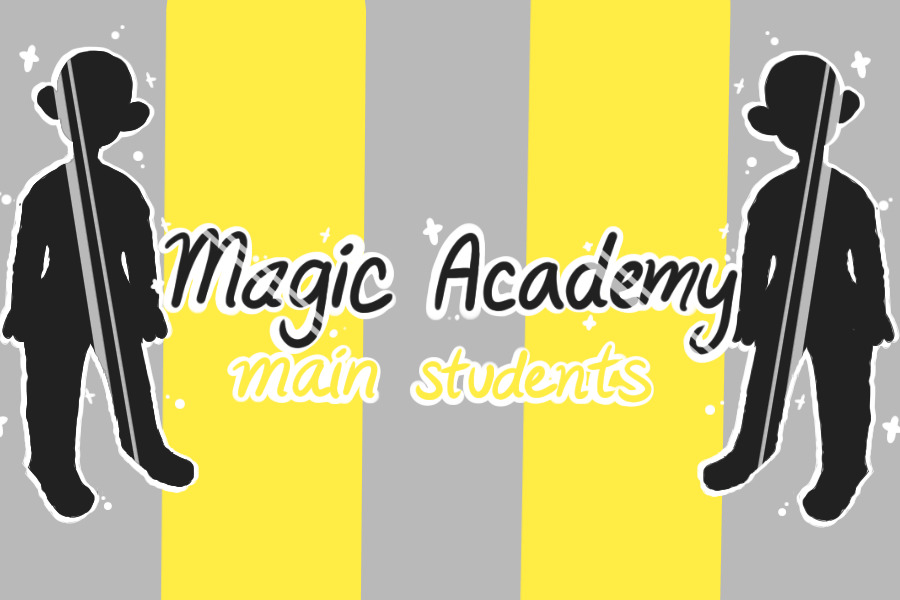 Magic Academy - Main Students - Open!!