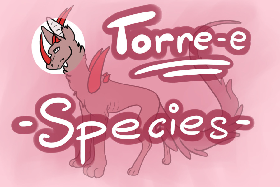 💎 Torre-e [Closed Species]