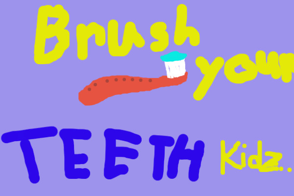 Brush ur teeth kidz