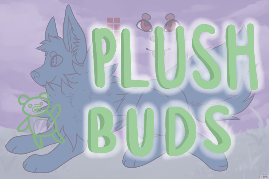 Plush Buds ~ OPEN FOR MARKING