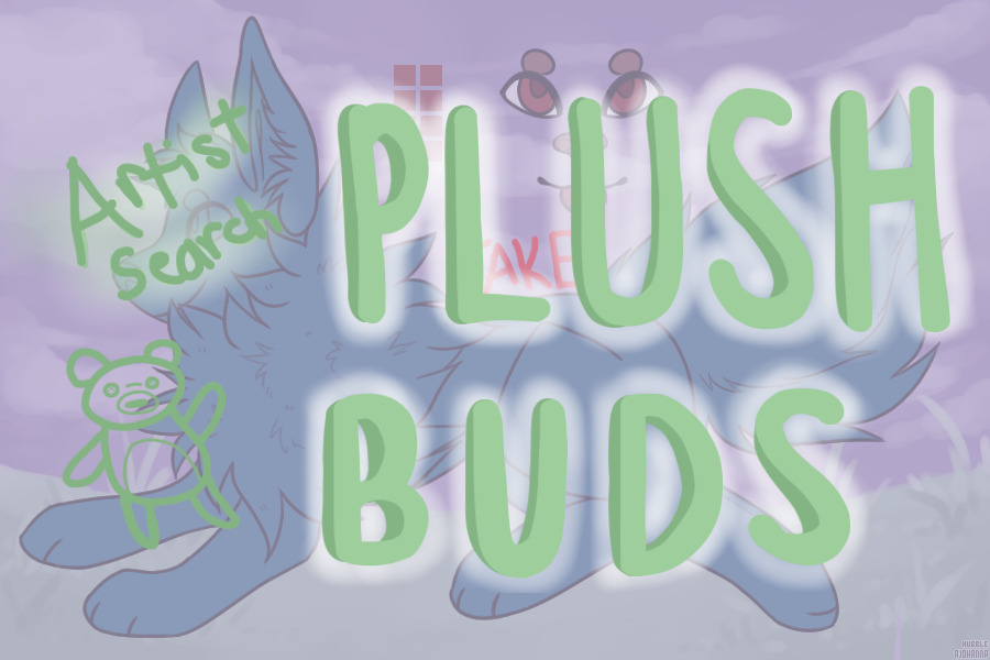 Plush Buds ~ ARTIST SEARCH