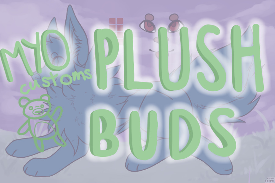Plush Buds ~ MYO