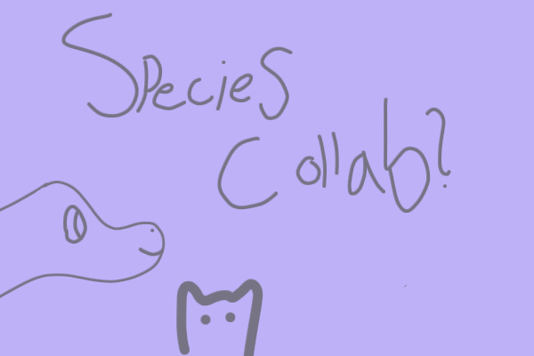 Species Collab anyone?