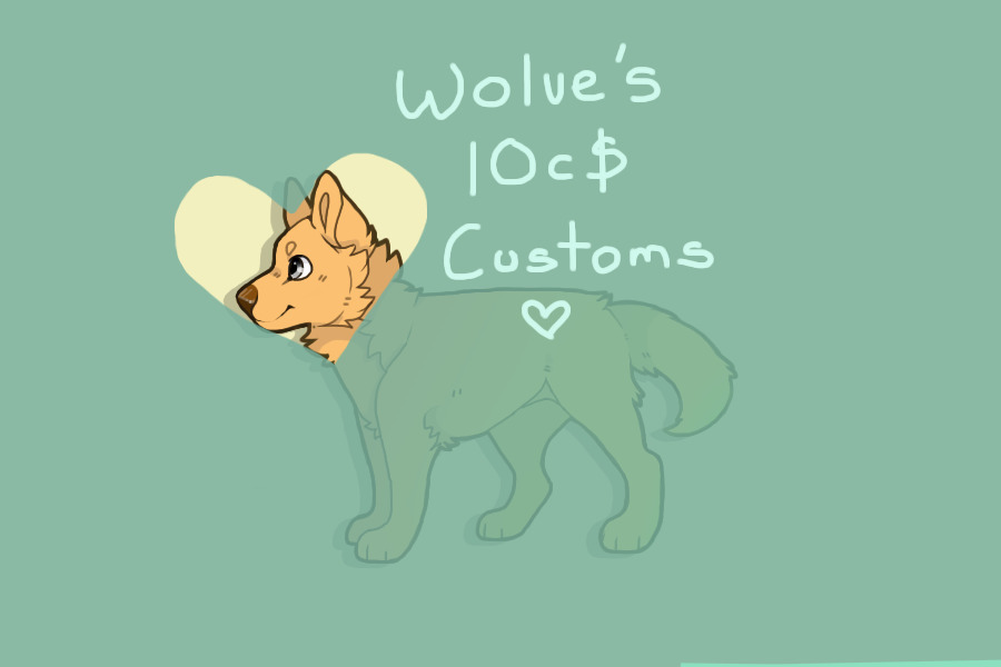 Wolve's 10c$ Customs (0/3 CLOSED)