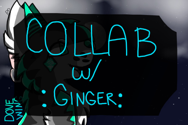 Collab w/ :Ginger: