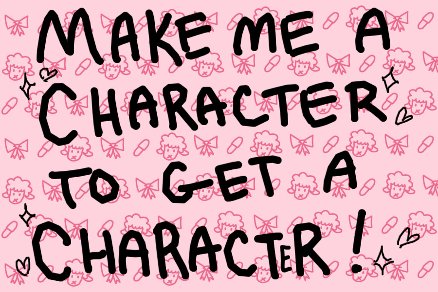 Make me a Character to Get a Character!