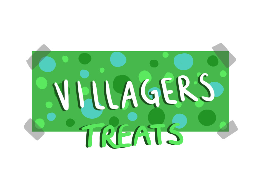 - villagers - treats / wip