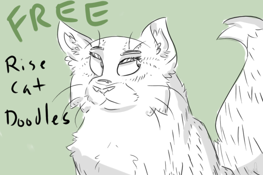 FREE Rise Cat Doodles - CLOSED!