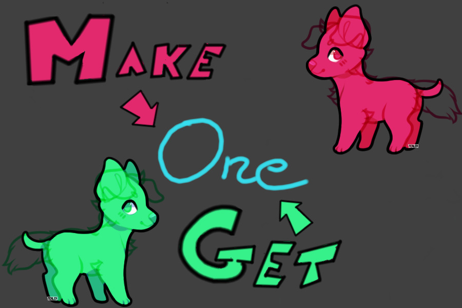 Make one, get one[CLOSED]