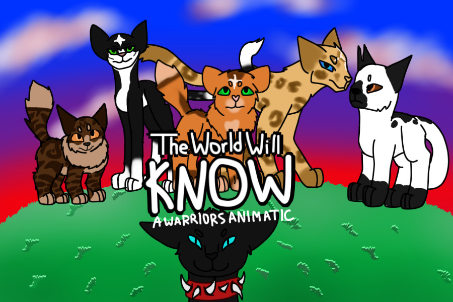 The World Will Know (A Warriors Animatic)