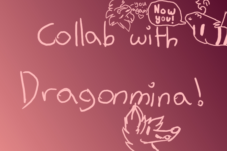 Collab with Dragonmina! (2)