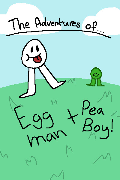 The Adventures of Egg Man and Pea Boy