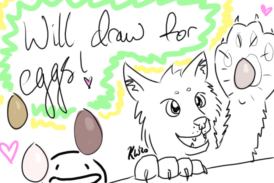 Will Draw For Eggs! ♥ [CLOSED]