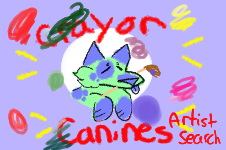 CRAYON CANINES | ARTIST SEARCH (open)