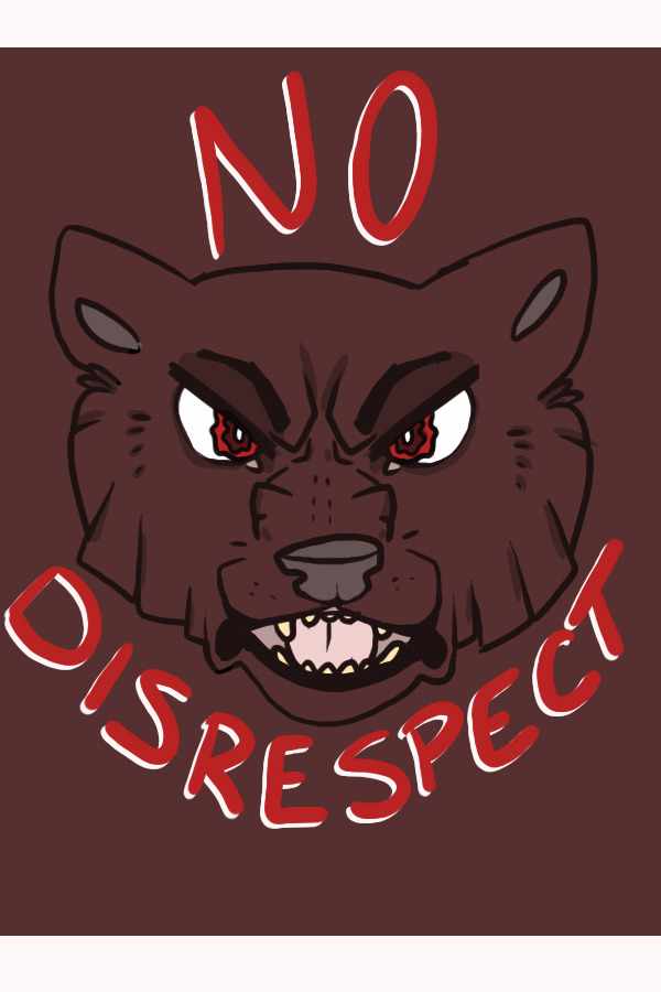 Disrespect is not tolerated